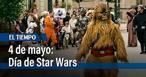 ¿Por qué se celebra hoy el Día de 'Star Wars'? | El Tiempo