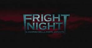 Trailer - Fright night - Il vampiro della porta accanto