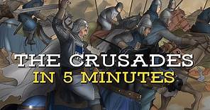 The Crusades in 5 Minutes