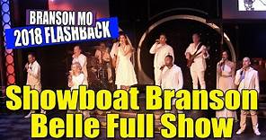 Showboat Branson Belle Full Show 2018 - Branson Missouri