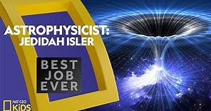 Astrophysicist: Jedidah Isler | Best Job Ever | Nat Geo Kids