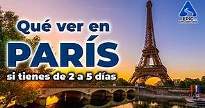 Qué ver en París en 2-5 días: Guía Completa y Tour Virtual