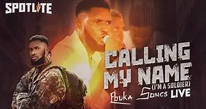 Calling My Name [I'm A Soldier] - Ebuka Songs [Live]