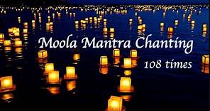 Chanting Moola Mantra (108 Times, 54 minutes)