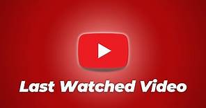 Last Watched Video : How to Find Recently Watched Video on YouTube