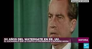 Watergate: 50 años del escándalo que le costó la presidencia a Richard Nixon