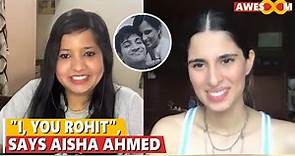 Aisha Ahmed Confirms relationship with Rohit Saraf? | Aisha Ahmed on Rohit Saraf | Interview