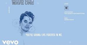 John Mayer - You're Gonna Live Forever in Me (Audio)