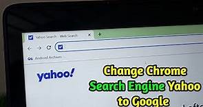 How to Change Chrome Search Engine Yahoo to Google 2024