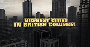 10 biggest cities in British Columbia 2015