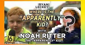 What Happened to the 'Apparently Kid'? / Noah Ritter | The Ryan Leckey Show | Ep. 24