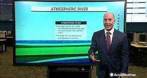 WeatherWhys®: What is an Atmospheric River ? | AccuWeather