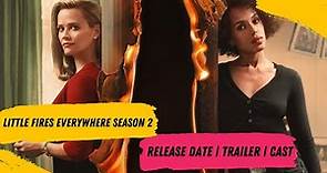 Little Fires Everywhere Season 2 Release Date | Trailer | Cast | Expectation | Ending Explained