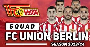 FC UNION BERLIN SQUAD 2023/24 SEASON UPDATE