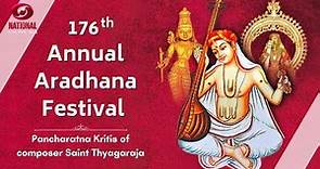 176th Annual Aradhana Festival and Pancharatna Kritis of composer Saint Thyagaraja at Tiruvaiyuru