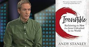 Irresistible / ANDY STANLEY INTERVIEW #2
