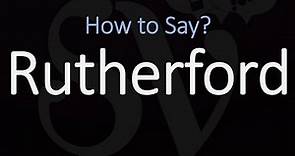 How to Pronounce Rutherford? (CORRECTLY)