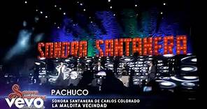 Sonora Santanera - Pachuco ft. Maldita Vecindad y los Hijos del Quinto Patio