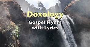 "Doxology - Praise God from Whom All Blessings Flow" - Gospel Hymn