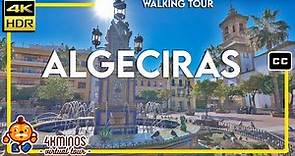 ALGECIRAS - 4K (HDR) Walking Virtual Tour Spain 2023