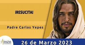 Evangelio De Hoy Domingo 26 Marzo 2023 l Padre Carlos Yepes l Biblia l Juan 11,1-45 l Católica