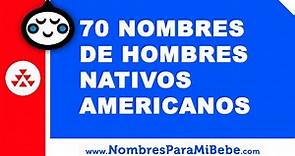 70 nombres de hombres nativos americanos - www.nombresparamibebe.com