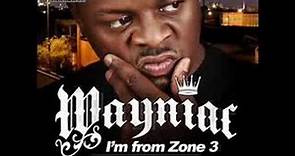 Wayniac - Im From Zone 3