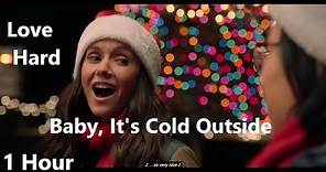 Love Hard "Baby, It's Cold Outside" song by Nina Dobrev and Jimmy O. Yang | Netflix Movie 1 hour