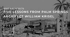 20. Five Things to Learn from Palm Springs Architect William Krisel
