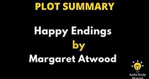 Summary Of Happy Endings By Margaret Atwood. - Happy Endings By Margaret Atwood