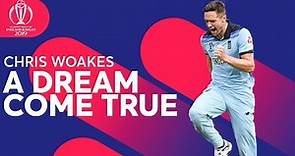 Chris Woakes: A Dream Come True | Player Feature | ICC Cricket World Cup