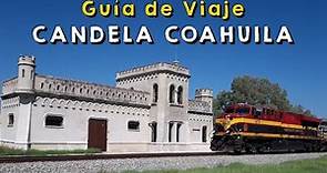 ¿Qué hacer y visitar en Candela Coahuila? Lugares turísticos y actividades