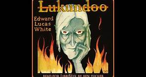 Lukundoo And Other Stories (Audiobook Full Book) - By Edward Lucas White