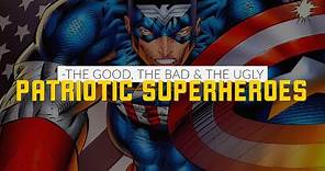 Patriotic Superheroes | The Good, The Bad and The Ugly