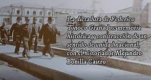 La dictadura de Federico Tinoco Granados, con el historiador Alejandro Bonilla Castro