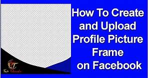 How To Create Your Own Profile Picture Frame For Facebook | Submit a Facebook Photo Frame
