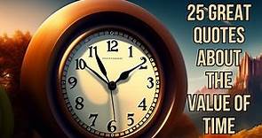 25 Great Quotes About The Value Of Time | Time Quotes | Time is Precious in Everyone's Life