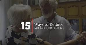 15 Ways to Reduce Fall Risk for Seniors