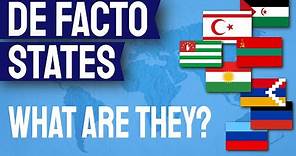 What are DE FACTO STATES? (And how many are there?)