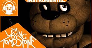Five Nights at Freddy's 1 Song [ Instrumental ] - The Living Tombstone