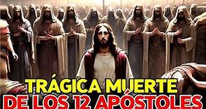 EL TRÁGICO FINAL DE LOS 12 APÓSTOLES DE JESÚS - História Bíblica Revelada