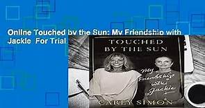 Online Touched by the Sun: My Friendship with Jackie For Trial