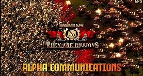 They Are Billions - Alpha Communications // EP5