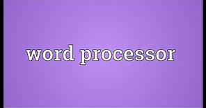 Word processor Meaning