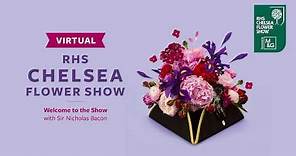 Welcome to the Show with Sir Nicholas Bacon | Virtual Chelsea Flower Show | RHS