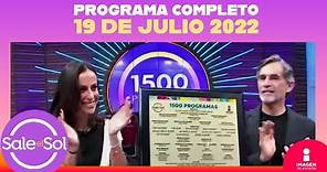 1,500 programas de Sale el Sol | Programa Completo 19/07/2022