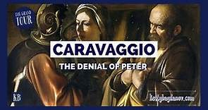 Caravaggio - The Denial of Peter