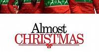 Almost Christmas (2016) Stream and Watch Online