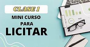 CLASE 1: Que debo tener para licitar