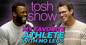 Tosh Show | My Favorite Athlete With No Legs - Blake Leeper